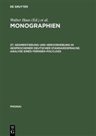 Walter Haas, Edeltraud Knetschke, Hans-Walte Royé, Hans-Walter Royé - Phonai. Monographien - 27: Segmentierung und Hervorhebung in gesprochener deutscher Standardsprache. Analyse eines Fernseh-Polylogs