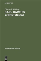 Charles T Waldrop, Charles T. Waldrop - Karl Barth's Christology