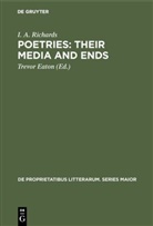 I A Richards, I. A Richards, I. A. Richards, Ivor A Richards, Ivor A. Richards, Trevo Eaton... - Poetries: Their Media and Ends