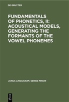 Hans Mol, Degruyter - Fundamentals of Phonetics, II: Acoustical Models, Generating the Formants of the Vowel Phonemes