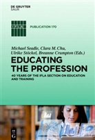 Clara Chu, Clara M. Chu, Breanne Crumpton, Clar M Chu, Clara M Chu, Michael Seadle... - Educating the Profession