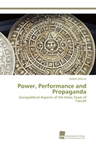 Izabela Wilkosz - Power, Performance and Propaganda