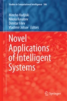 Dimitar Filev, Dimitar Filev et al, Mincho Hadjiski, Vladimir Jotsov, Nikol Kasabov, Nikola Kasabov - Novel Applications of Intelligent Systems