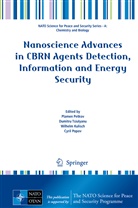 Wilhelm Kulisch, Wilhelm Kulisch et al, Plamen Petkov, Cyril Popov, Dumitr Tsiulyanu, Dumitru Tsiulyanu - Nanoscience Advances in CBRN Agents Detection, Information and Energy Security