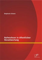 Stephanie Scheck - Aufwachsen in öffentlicher Verantwortung