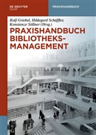 Rolf Griebel, Hildegar Schäffler, Hildegard Schäffler, Konstanze Söllner - Praxishandbuch Bibliotheksmanagement