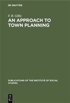 F B Gillie, F. B. Gillie - An Approach To Town Planning