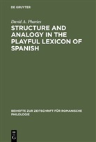 David A Pharies, David A. Pharies - Structure and Analogy in the Playful Lexicon of Spanish