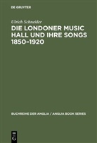 Ulrich Schneider - Die Londoner Music Hall und ihre Songs 1850-1920