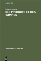 Frédéric Mauro - Des produits et des hommes