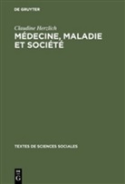 Claudine Herzlich - Médecine, maladie et société