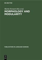 Martin Everaert, Riny Huybregt, Mieke Trommelen - Morphology and Modularity