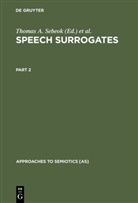 Thoma A Sebeok, Thomas A Sebeok, Jean Umiker-Sebeok, Jean Umiker-Sebeok, Thomas A. Sebeok, Donna Jean Umiker-Sebeok - Speech Surrogates - Part 2: Speech Surrogates. Part 2. Pt.2