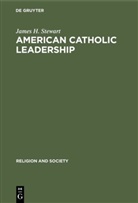 James H Stewart, James H. Stewart - American Catholic Leadership