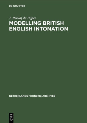 J R de Pijper, J Roelof de Pijper, J. R. de Pijper, J. Roelof de Pijper - Modelling British English Intonation - An Analysis by Resynthesis of British English Intonation