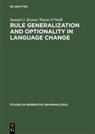 Samuel Keyser, Samuel J Keyser, Samuel J. Keyser, Wayne O'Neill - Rule Generalization and Optionality in Language Change