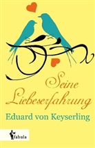 Eduard Graf von Keyserling, Eduard Von Keyserling - Seine Liebeserfahrung
