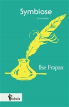 Ilse Frapan - Symbiose. Eine Novelle