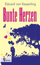 Eduard Graf von Keyserling, Eduard Von Keyserling - Bunte Herzen