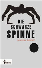 Jeremias Gotthelf - Die schwarze Spinne