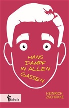 Heinrich Zschokke - Hans Dampf in allen Gassen
