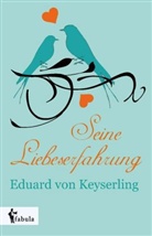 Eduard Graf von Keyserling, Eduard Von Keyserling - Seine Liebeserfahrung