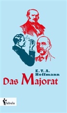 E T a Hoffmann, E.T.A. Hoffmann - Das Majorat