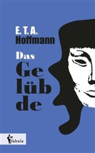 E T a Hoffmann, E.T.A. Hoffmann - Das Gelübde