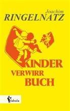 Joachim Ringelnatz - Kinder-Verwirr-Buch