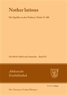 Notker der Deutsche, Petrus W. Tax, Petru W Tax, Petrus W Tax - Die Werke Notkers des Deutschen - Band 9A: Notker latinus. Die Quellen zu den Psalmen