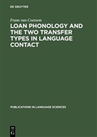 Frans van Coetsem - Loan Phonology and the Two Transfer Types in Language Contact