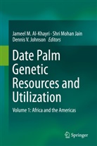 Jameel M. Al-Khayri, S. Mohan Jain, Shri Mohan Jain, Dennis V. Johnson, Jameel M. Al- Khayri, Shr Mohan Jain... - Date Palm Genetic Resources and Utilization