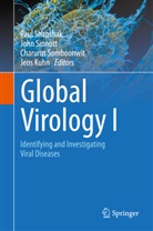 Jens Kuhn, Jens H. Kuhn, Paul Shapshak, John Sinnott, John T. Sinnott, Charurut Somboonwit... - Global Virology I - Identifying and Investigating Viral Diseases