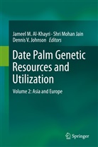 Jameel M. Al-Khayri, Shri Mohan Jain, Dennis V Johnson, Dennis V. Johnson, Jameel M. Al- Khayri, Shr Mohan Jain... - Date Palm Genetic Resources and Utilization