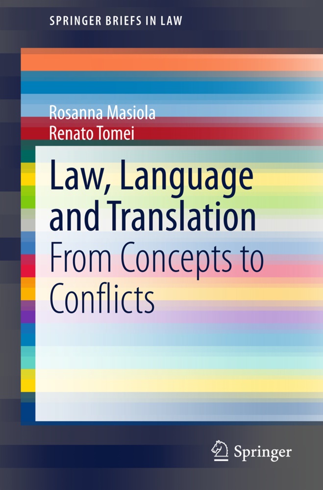 Rosann Masiola, Rosanna Masiola, Renato Tomei - Law, Language and Translation - From Concepts to Conflicts