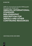 ISB (S): International Standard Bibl, ISBD (S): International Standard Bibl, ISBD (S): International Standard Bibliographic Description for Seria, ISBD (S): International Standard Bibliographic Description for Serials - ISBD(CR): International Standard Bibliographic Description for Serials and Other Continuing Resources