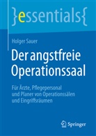 Holger Sauer - Der angstfreie Operationssaal