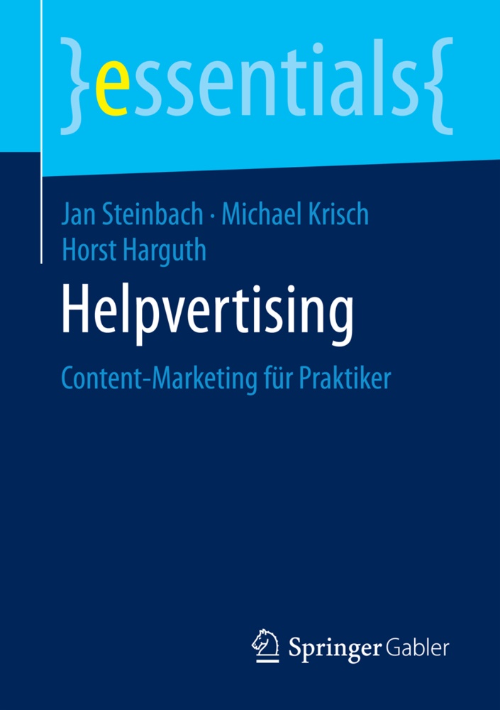 Horst Harguth, Michae Krisch, Michael Krisch, Ja Steinbach, Jan Steinbach - Helpvertising Content-Marketing für Praktiker