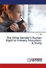 Ashish Virk - The Other Gender's Human Right to Primary Education: A Study