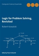 Robert Kowalski, Tho Frühwirth, Thom Frühwirth - Logic for Problem Solving, Revisited