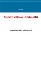 Jör Titze, Jörg Titze - Friedrich Vollborn - Erlebtes (IV)