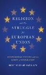 James L Guth, James L. Guth, James L. (Furman University) Guth, Guth James L., Brent F Nelsen, Brent F. Nelsen... - Religion and the Struggle for European Union