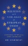 James L. Guth, James L. (Furman University) Guth, Brent F. Nelsen, Brent F. (Professor Nelsen, Brent F. Guth Nelsen - Religion and the Struggle for European Union
