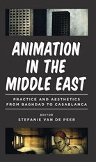 Stefanie Van De Peer, Stefanie Van de Peer, Lucia Nagib, Lúcia Nagib, Stefanie Van De Peer, Stefanie van de (Queen Margaret University Peer... - Animation in the Middle East