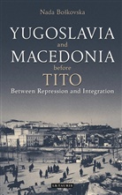 Nada Boskovska, Nada (University of Zurich Boskovska - Yugoslavia and Macedonia Before Tito