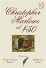 Sara Munson Deats, Deats Sara Munson, Professor Robert A. Logan, Professor Robert A. Munson Deats Logan, Robert A. Logan, Robert A. Deats Logan... - Christopher Marlowe At 450