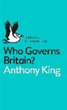 Anthony King, KING ANTHONY - Who Governs Britain?