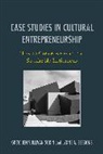 Lynne A Sessions, Lynne A. Sessions, Gretchen Sorin, Gretchen Sessions Sorin, Gretchen Sullivan Sessions Sorin, Lynne A. Sessions... - Case Studies in Cultural Entrepreneurship