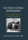 Lynne A. Sessions, Gretchen Sorin, Gretchen Sessions Sorin, Gretchen Sullivan Sessions Sorin, Lynne A. Sessions, Sessions Lynne A.... - Case Studies in Cultural Entrepreneurship