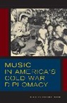 Danielle Fosler&amp;, Danielle Fosler-lussier, Danielle Fosler-Lussier - Music in America''s Cold War Diplomacy
